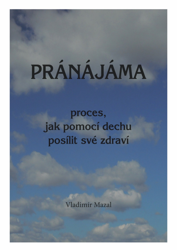 Pránájáma - proces, jak pomocí dechu posílit své zdraví