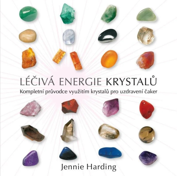 Léčivá energie krystalů - Kompletní průvodce