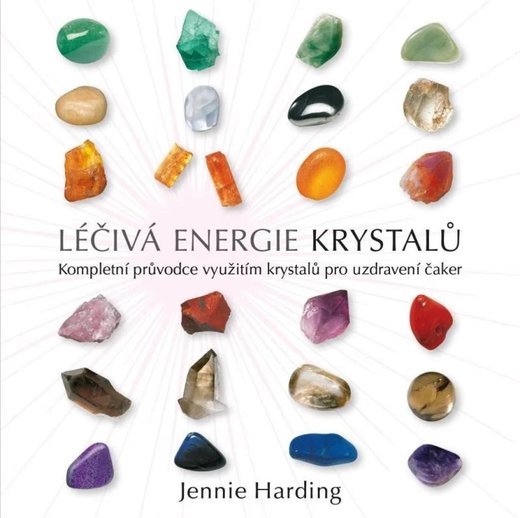 Léčivá energie krystalů - Kompletní průvodce